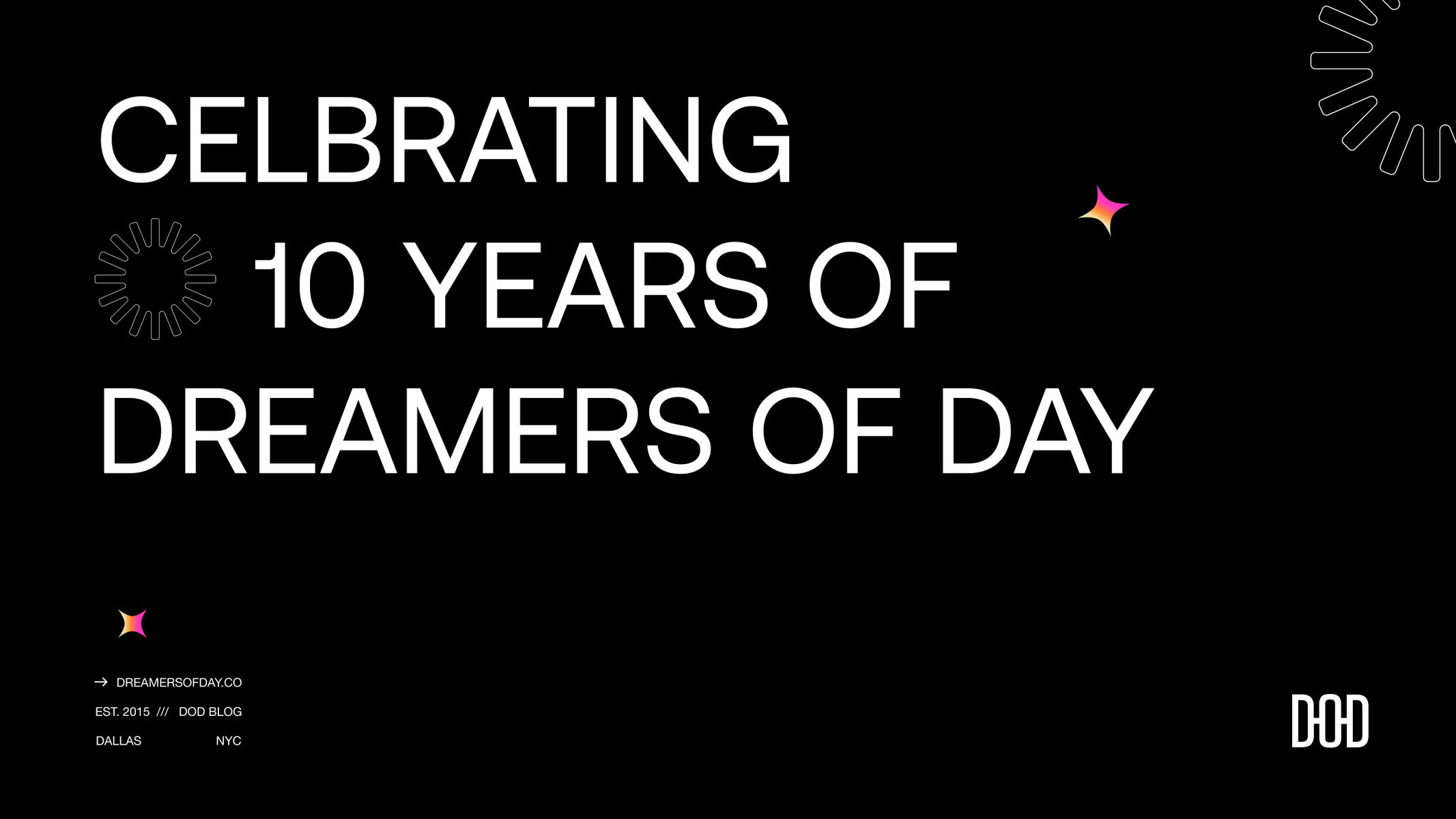 Celebrating 10 years of Dreamers of Day on a black background with white text and a small colorful star graphic.