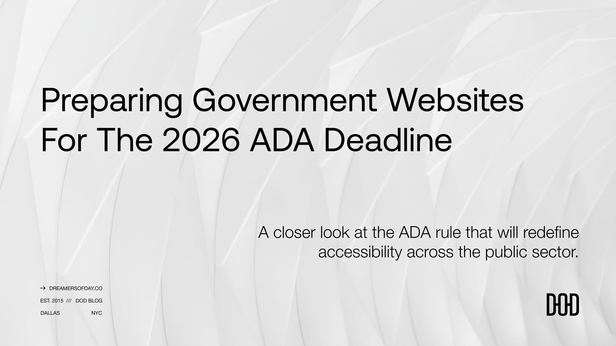Preparing Government Websites for The 2026 ADA Deadline A closer look at the ADA rule that will require accessibility across the public sector.