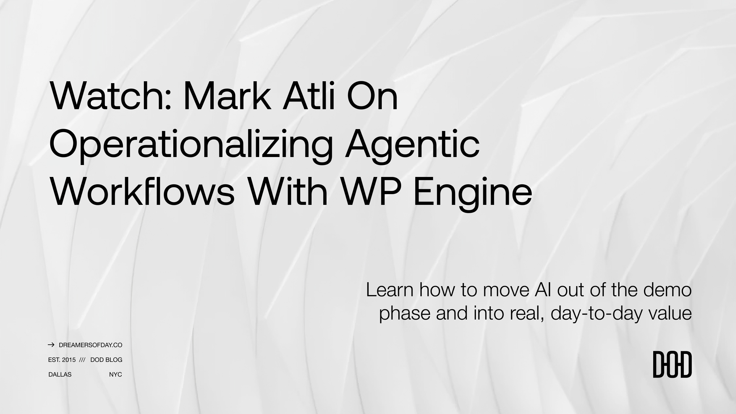 Webpage header with the title “Mark Atli On Operationalizing Agentic Workflows With WP Engine” and subtitle text about moving AI into day-to-day use.